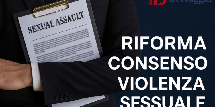 Riforma consenso violenza sessuale