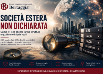 Società estera non dichiarata, CRS, quadro RW, DAC6, DAC8 e titolare effettivo – Studio Legale Internazionale Bertaggia