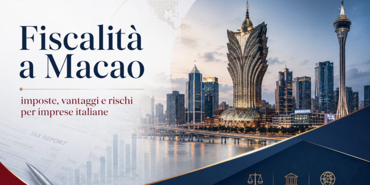 Fiscalità a Macao nel 2026: skyline di Macao, documenti fiscali e logo dello Studio Legale Internazionale Bertaggia