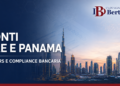 Conti UAE e Panama nel 2026: apertura, KYC, CRS e compliance bancaria per residenti italiani
