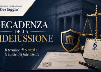 Decadenza della fideiussione, termine di sei mesi e tutele del fideiussore ai sensi dell’art. 1957 c.c. – Studio Legale Internazionale Bertaggia