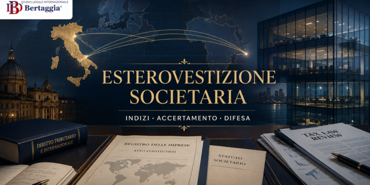 Esterovestizione delle società estere – indizi, accertamento fiscale e difesa