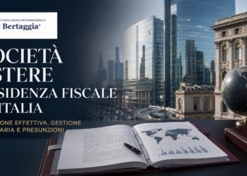 Società estere e residenza fiscale in Italia – guida legale dello Studio Bertaggia