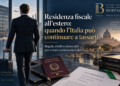 Residenza fiscale all’estero e tassazione in Italia - Studio Legale Internazionale Bertaggia