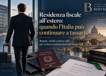 Residenza fiscale all’estero e tassazione in Italia - Studio Legale Internazionale Bertaggia
